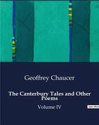 Couverture du livre « The Canterbury Tales and Other Poems : Volume IV » de Geoffrey Chaucer aux éditions Culturea