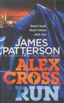 Couverture du livre « Alex Cross ; run » de James Patterson aux éditions 