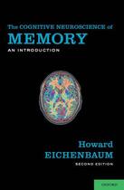 Couverture du livre « The Cognitive Neuroscience of Memory: An Introduction » de Eichenbaum Howard aux éditions Oxford University Press Usa