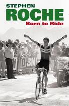 Couverture du livre « Born to Ride » de Roche Stephen aux éditions Random House Digital