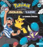 Couverture du livre « Pokémon - Soleil et Lune ; la grande épreuve » de  aux éditions Hachette Jeunesse