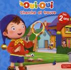 Couverture du livre « Oui-Oui ; cherche et trouve » de  aux éditions Hachette Jeunesse