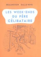 Couverture du livre « Les Week-Ends Du Pere Celibataire » de Dalle-Rive-F+Braunst aux éditions Hachette Litteratures