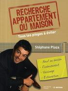 Couverture du livre « Recherche appartement ou maison ; tous les pièges à éviter » de Stephane Plaza aux éditions Hachette Pratique