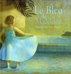 Couverture du livre « Le bleu de Madeleine » de A Luthaud et C Degans aux éditions Gautier Languereau