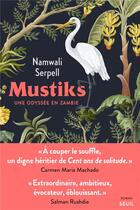 Couverture du livre « Mustiks, une odyssée en Zambie » de Namwali Serpell aux éditions Seuil