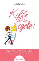 Couverture du livre « Kiffe ton cycle ! Apprenez à surfer sur la vague de votre cycle pour vivre mieux » de Gaelle Baldassari aux éditions Larousse