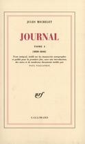 Couverture du livre « Journal - vol01 - 1828-1848 » de Jules Michelet aux éditions Gallimard