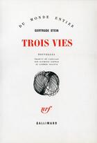 Couverture du livre « Trois vies » de Gertrude Stein aux éditions Gallimard