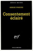 Couverture du livre « Consentement éclairé » de Serge Preuss aux éditions Gallimard