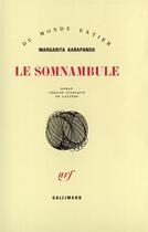 Couverture du livre « Le somnambule » de Karapanou Marga aux éditions Gallimard