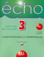 Couverture du livre « Echo niveau 3 b1 methode de francais + cd audio + cahier personnel d'apprentissage » de Pecheur/Girardet aux éditions Cle International