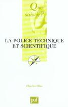 Couverture du livre « La police technique et scientifique (2e ed) qsj 3537 (2e édition) » de Charles Diaz aux éditions Que Sais-je ?