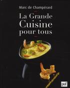 Couverture du livre « La grande cuisine pour tous » de Marc De Champerard aux éditions Puf