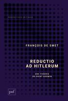 Couverture du livre « Reductio ad hitlerum ; une théorie du point Dodwin » de Francois De Smet aux éditions Puf