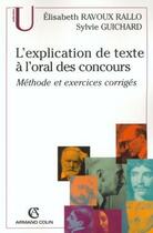 Couverture du livre « L'explication de texte à l'oral des concours ; méthode et exercices corrigés » de Ravoux-Rallo aux éditions Armand Colin