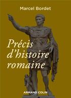 Couverture du livre « Précis d'histoire romaine (3e édition) » de Marcel Bordet aux éditions Armand Colin