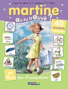 Couverture du livre « MARTINE AS-TU TROUVE ? t.6 ; que d'occupations » de Delahaye Gilbert et Marlier Marcel aux éditions Casterman