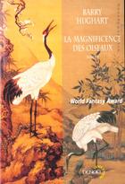 Couverture du livre « La magnificence des oiseaux » de Barry Hughart aux éditions Denoel