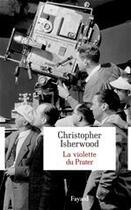 Couverture du livre « La violette du prater » de Christopher Isherwood aux éditions Fayard