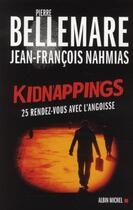 Couverture du livre « Kidnappings ; 28 rendez-vous avec l'angoisse » de Nahmias/Bellemare aux éditions Albin Michel