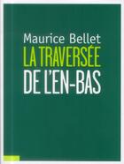 Couverture du livre « La traversée de l'en-bas » de Maurice Bellet aux éditions Bayard