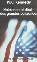 Couverture du livre « Naissance et declin des grandes puissances » de Paul Kennedy aux éditions Rivages