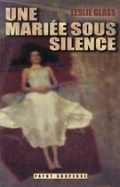 Couverture du livre « Une mariée sous silence » de Glass Leslie aux éditions Payot
