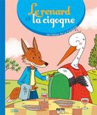 Couverture du livre « Le renard et la cigogne » de Severine Cordier et Jean De La Fontaine aux éditions Lito