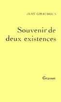 Couverture du livre « Souvenirs de deux existences » de Jean Giraudoux aux éditions Grasset