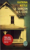 Couverture du livre « Le garcon d'à côté » de Katrina Kittle aux éditions Le Livre De Poche