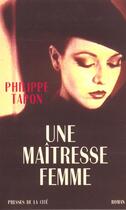 Couverture du livre « Une Maitresse Femme » de Philippe Tapon aux éditions Presses De La Cite