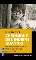 Couverture du livre « Chronique des indiens Guayaki » de Pierre Clastres aux éditions Pocket