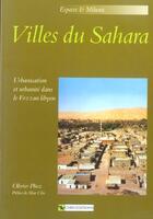 Couverture du livre « Villes du Sahara ; urbanisation et urbanité dans le fezzan libyen » de Olivier Pliez aux éditions Cnrs