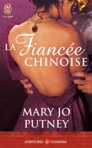 Couverture du livre « La fiancée chinoise » de Mary Jo Putney aux éditions J'ai Lu