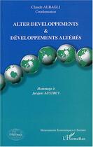 Couverture du livre « Alter developpements et developpements alteres » de Claude Albagli aux éditions Editions L'harmattan