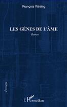 Couverture du livre « Les gènes de l'âme » de Francois Winling aux éditions Editions L'harmattan