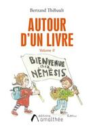 Couverture du livre « Autour d'un livre Bienvenue chez Némésis Tome 2 » de Bertrand Thebault aux éditions Amalthee