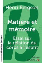 Couverture du livre « Matière et mémoire ; Essai sur la relation du corps à l'esprit » de Bergson H aux éditions Ligaran