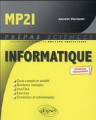 Couverture du livre « Informatique ; MP2I ; nouveaux programmes » de Laurent Vercouter aux éditions Ellipses