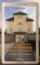 Couverture du livre « Les magistrats ouest-allemands font l'histoire ; la Zentrale Stelle de Ludwigsburg » de Sila Cehreli aux éditions L'harmattan