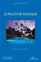 Couverture du livre « Le prostitué politique » de Mbailao Jean-Marie aux éditions L'harmattan