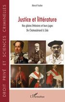 Couverture du livre « Justice et littérature : nos gloires littéraires et leurs juges, de Chateaubriand à Zola » de Marcel Foulon aux éditions L'harmattan