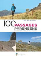 Couverture du livre « 100 passages pyrénéens : randonnées vers les cols d'antan » de Bruno Mateo et Bruno Valcke aux éditions Glenat