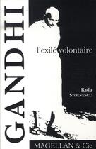 Couverture du livre « Gandhi, l'exilé volontaire » de Radu Stoenescu aux éditions Magellan & Cie