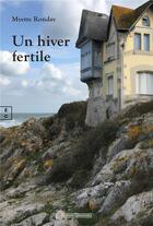 Couverture du livre « Un hiver fertile » de Myette Ronday aux éditions Complicites