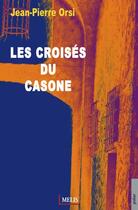 Couverture du livre « Les croisés du Casone » de Jean-Pierre Orsi aux éditions Melis