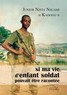 Couverture du livre « Si ma vie d'enfant soldat pouvait être racontée » de Junior Nzita Nsuami aux éditions Persee