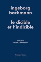 Couverture du livre « Le dicible et l'indicible » de Ingeborg Bachmann aux éditions Ypsilon