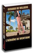 Couverture du livre « SAS t.128 : l'héroïne de Vientiane » de Gerard De Villiers aux éditions Sas